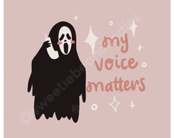 Ghostface Scream Positive Affirmation - My Voice Matters Print