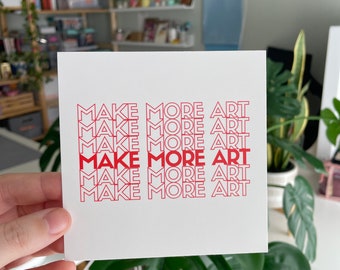 Make More Art Positive Affirmation Art Print
