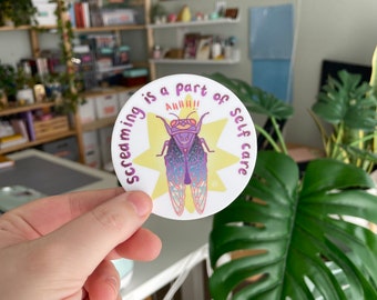 Cicada Screaming is a Part of Self Care Sticker