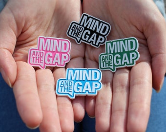 Mind and The Gap Mental Health Awareness Pin - Motivational Pin Badge