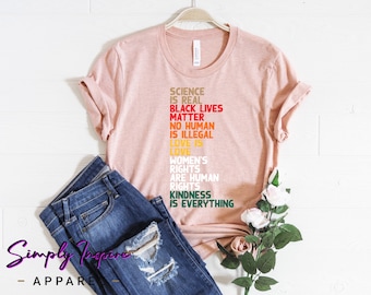 Black Lives Matter Shirt • Love Is Love Shirt • Science Is Real • Equality Shirt • Kindness Is Everything • Unisex Tee
