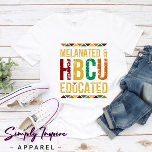 Black Educators Shirt - Melanated And HBCU Educated Shirt - Black Culture Proud Shirt - Vintage HBCU Grad T-Shirt - Black History Month