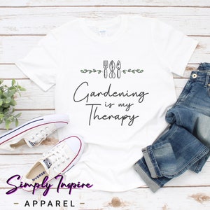 Gardening Is My Therapy Shirt\ Plant Shirt\ Gift for Garderners\ Gardening Tee\ Garden Lover Shirt\ Plant Lady Tshirt