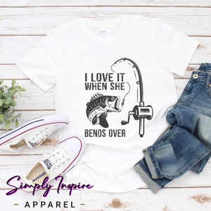 Fishing Shirt\ Boating Shirt\ I Love It When She Bends Over Shirt\ Fisherman Shirt\ Outdoors Tee\ Fishing Pole Hoodie