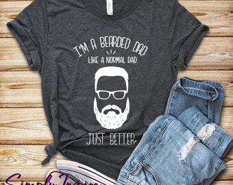 Chemise de papa drôle \ Chemise de papa barbu \ Je suis un père barbu comme un père normal Juste mieux TShirt \ Cadeau de la fête des pères \ Cadeau pour les maris