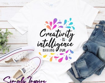 Love Art Shirt\ Artist Shirt\ Creativity Shirt\ Art Lover Shirt\ Creativity Is Intelligence Having Fun\ Art Teacher Shirt\ Gift for Artists
