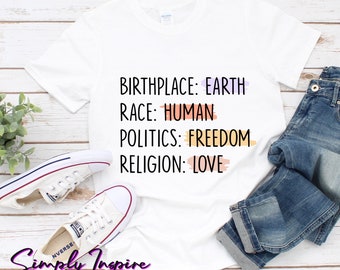 Camisa de la Humanidad • Camisa de Derechos Humanos • Camisa de Igualdad • Lugar de Nacimiento Raza Raza Humana Política Humana Libertad Religión Amor • Camiseta Unisex