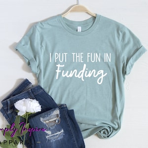 Mortgage Lender Shirt • Mortgage Broker Shirt • Loan Officer Gift • Real Estate T-shirt • I Put The Fun In Funding • Mortgage Unisex Tee