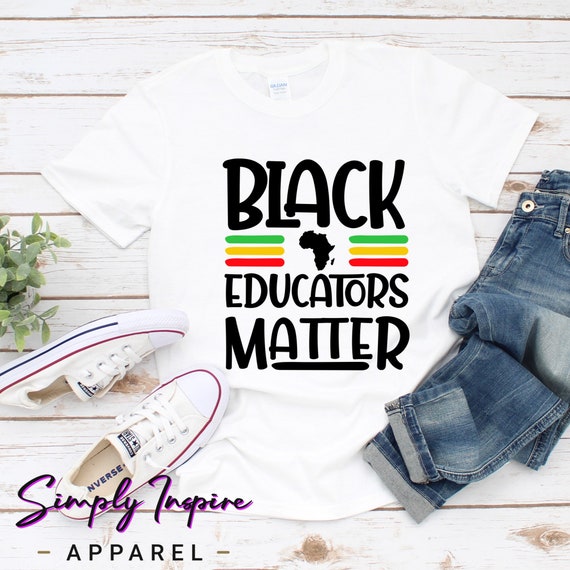 Black educators sale matter shirt