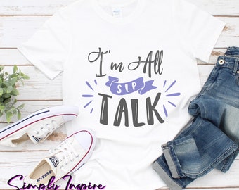 Camisa de logopeda • Camisa de patólogo del habla y el lenguaje • Camiseta SLP • Regalo de terapia del habla • Camiseta SLP de I'm All Talk • Regalos para terapeutas