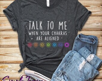 Yoga Shirt • Sprechen Sie mich an, wenn Ihre Chakren ausgerichtet sind • Chakra Shirt • Lustiges Yoga Shirt • Meditationsshirt • Geschenk für Yogalehrer