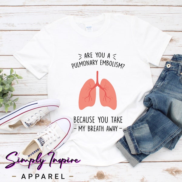 Respiratory Shirt - Pulmonary Embolism Awareness Shirt - Because You Take My Breath Away Tee - Nurse Gifts - Valentines Gift - Unisex Tee