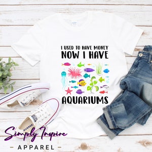 Aquarium Fish Shirt - I Used To Have Money Now I Have Aquariums - Funny Aquarium Shirt - Fish Lover Shirt - Gift For Aquarists - Hoodies