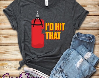 Boxing Shirt\ Funny Boxer Shirt\ I'd Hit That Shirt\ Gift For Boxers\ Workout Shirt\ Gym Shirt\ Boxing Coach Tee