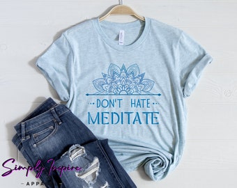 Namaste Shirt - Zen Shirt - Don't Hate Meditate TShirt - Yoga Shirt ∙ Meditation Shirt - Mandala Shirt ∙ Geschenk für Yogalehrer - Hoodies