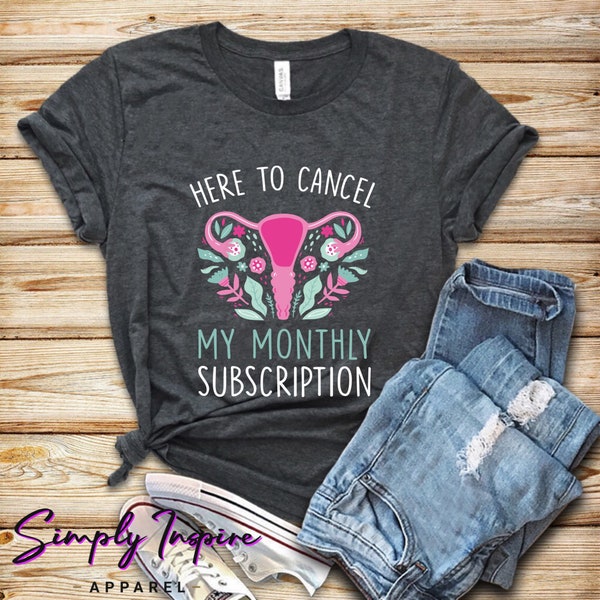 Hysterectomy Shirt • Hysterectomy Cancel My Monthly Subscription Shirt • Funny Hysterectomy Gift • Hysterectomy Support Tee