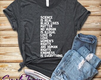 Black Lives Matter Shirt\ Love Is Love Shirt\ \ Science Is Real\ Equality Shirt\ Kindness Is Everything\ Unisex Tee