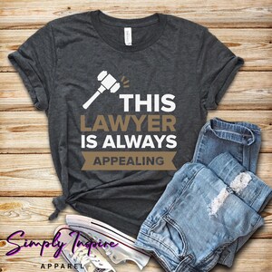 Funny Lawyer Shirt\ This Lawyer Is Always Appealing\ Law Degree Shirt\Gifts for Lawyers\ Hoodies\ Unisex Tee