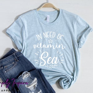 Beach Shirt\ In Need Of Vitamin Sea Shirt\ Boat Shirt\ Ocean Shirt\ Traveling Shirts\ Vacation Gifts\ Summer Tee\ Cute Tank Tops