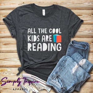 Reading Shirt\ Reading Book Lover Gift Shirt\ Teacher Shirt\ All The Cool Kids Are Reading Shirt\ Gift for Students\ Book Shirt