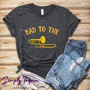 Musician Shirt | Bad To The Trombone | Cute Instrument Band Shirt l Marching Band Teacher Tee | Gift For Music Teacher | School Band Hoodie