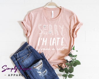 Cat Shirt\ Sorry I'm Late I Saw A Cat Shirt\ Funny Cat Shirt\ Gifts for Cat Lovers\ Cute Cat Mom Cat Dad Hoodie\ Unisex Cat Tee