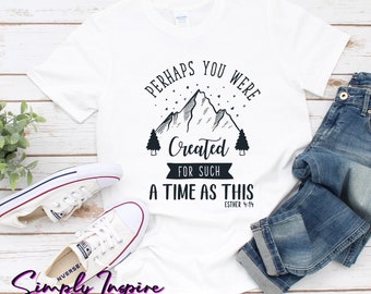 Religious Shirt\ Perhaps You Were Created For Such A Time As This\ Esther 4:14 Shirt\ Bible Verse Shirt\ Christian Hoodie