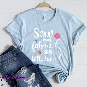 Camisa de costura • Camisa de sastre • Coser mucha tela Coser camiseta de Little Time • Camisa de costura divertida • Regalo de costura • Me encanta coser • Camisetas sin mangas