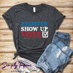 Voting Shirt - Voter Registration - Vote Shirt - Election Day Shirt - Register To Vote - Political Shirt - Tank Top - Hoodies