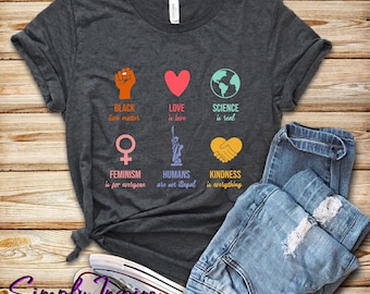 Black Lives Matter Shirt • Love Is Love Shirt • Science Is Real • Equality Shirt • Kindness Is Everything • Equality Shirt • Unisex Tee