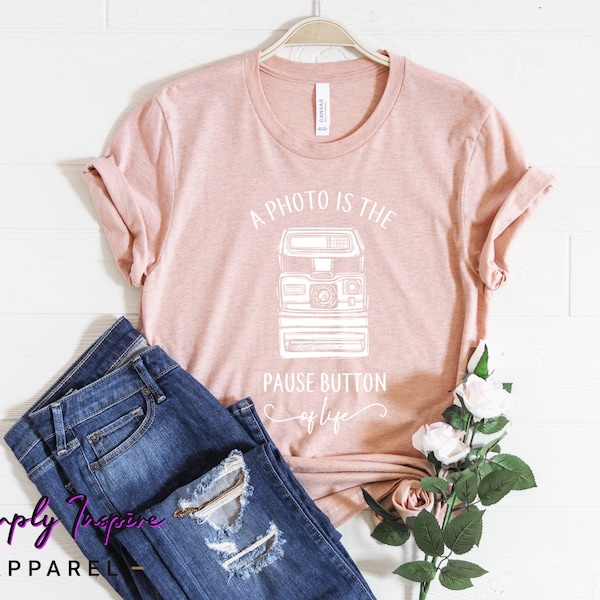 Photography Shirt - Photographer Tee - A Photo Is The Pause Button Of Life Shirt - Camera Gifts - Camera Lover Shirts- Unisex Tee