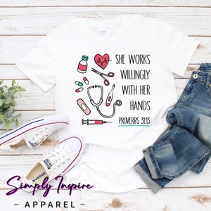 Nurse Shirt\ She Works Willingly With Her Hands Proverbs 31:13 T-Shirt\ Nurse Gift\ Bible Verse\ Spiritual Shirt\ Nurse Appreciation Gift