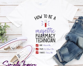 Funny Pharmacist Shirt • How to Be A Majestic Pharmacy Tech Shirt • Pharmacy Technician Gift • Pharmacy Tee • Graphic Unisex Tee • Hoodies