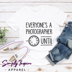 Photographer Shirt - Everyone Is A Photographer Until Manual Mode - Gift for Camera Lovers - Camera Gifts - Photography Unisex Tee