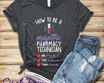 Funny Pharmacist Shirt • How to Be A Majestic Pharmacy Tech Shirt • Pharmacy Technician Gift • Pharmacy Tee • Graphic Unisex Tee • Hoodies