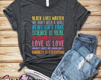 Black Lives Matter Shirt\ Love Is Love Shirt\ \ Science Is Real\ Equality Shirt\ Kindness Is Everything\ Unisex Tee