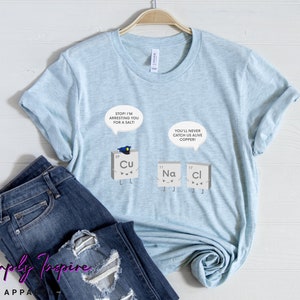 Chemistry Shirt • Periodic Table Of Elements • Salt And Copper Tshirt • Funny Chemistry Teacher Shirt • Gift For Chemists • Unisex Tee