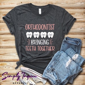 Bringing Teeth Together Orthodontist Shirt\ Dentist Shirt\ Orthodontist Gift\ Hygienist Shirt\ Gifts for Dentists/ Unisex Tees