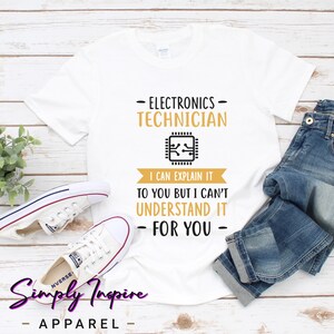 Electronics Shirt • Electric Technician T-shirt • Electronics Engineer Gift • I Can Explain It To You Funny Gift • Aviation Electronics Tee