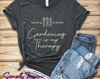 Gardening Is My Therapy Shirt, Plant Lover Tee