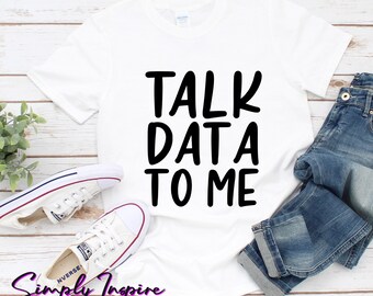 Programmer Shirt • Data Science Shirt • Talk Data To Me • Data Analyst Shirt • Accountant Shirt • Computer Science Gift • Data Tee