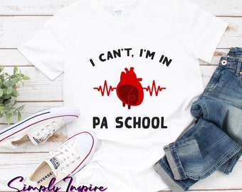 Physician Assistant Shirt • Gift for Physician Assistants • I Can't, I'm In PA School Shirt •  Future PA • Medical School • Unisex Tee