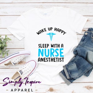 Nurse Anesthetist Shirt • Wake Up Happy Sleep With a Nurse Anesthetist Shirt • Funny CRNA Shirt • Gift For Nurse Anesthetists • Nurse Tees