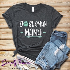 Doberman Mama T-Shirt\  Doberman Pinscher Shirt\ Gift For Dog Lovers\ Cute Doberman Gift\ Mom Dog Tee