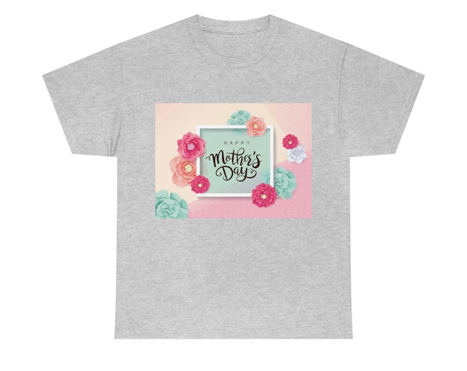 Unisex Heavy Cotton Tee "Happy Mother's Day"