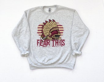 Florida State Seminoles Fear This // College Style Sweatshirt