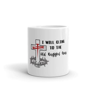 Alte Kirchenhymnen Kaffeetasse Ich werde mich an das alte zerklüftete Kreuz |  Geschenkidee für Hirten | Religiöse Geschenke | Geschenk für Kirchenfreunde