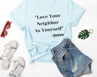 Love Your Neighbor as Yourself Short-Sleeve Unisex T-Shirt Golden Rule, Inspirational Tee, Positive Message Shirt