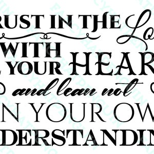 Proverbs 3:5 SVG &quot;Trust in the Lord with all your heart and lean not on your own understanding&quot; Digital Download File Cricut / Silhouette