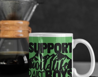 Support Wildlife Raise Boys Mug - Gift for Mom